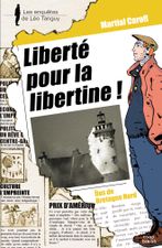 Liberté pour la libertine !  Les Enquêtes de Léo Tanguy n°8